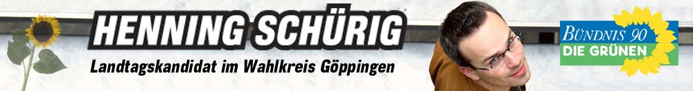 Henning Schürig - Landtagskandidat im Wahlkreis Göppingen (Bündnis 90/Die Grünen)